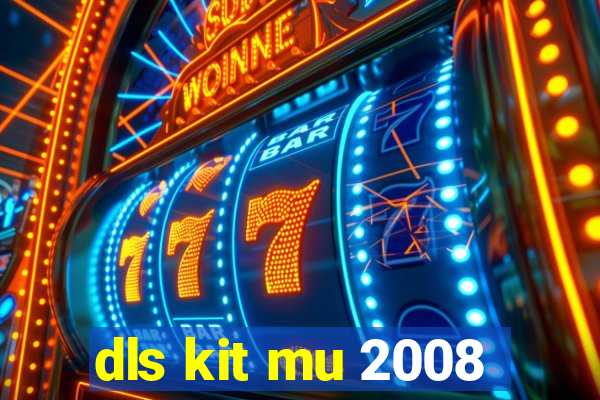dls kit mu 2008